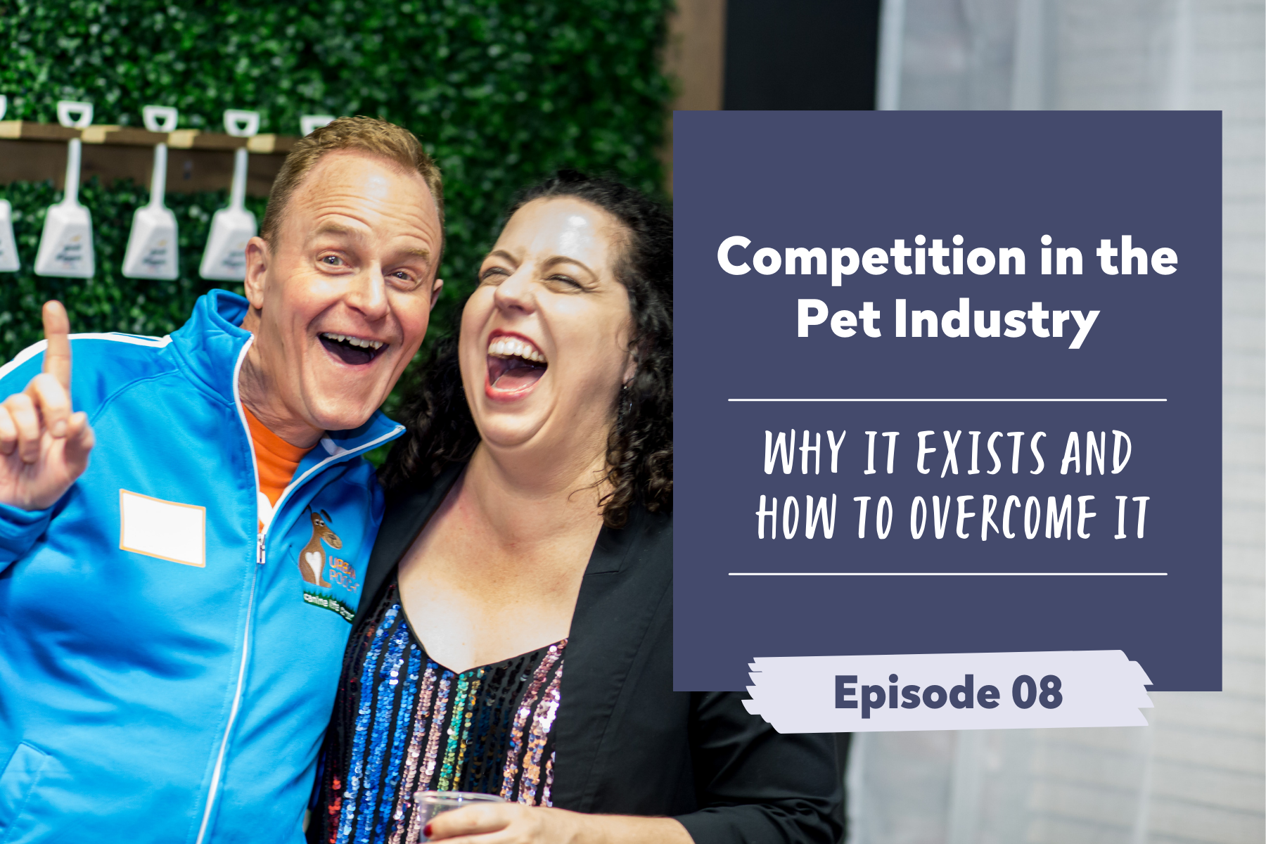Episode 8 | Competition in the Pet Industry