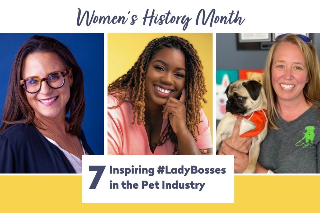 Women’s History Month: 7 Inspiring #LadyBosses In The Pet Industry