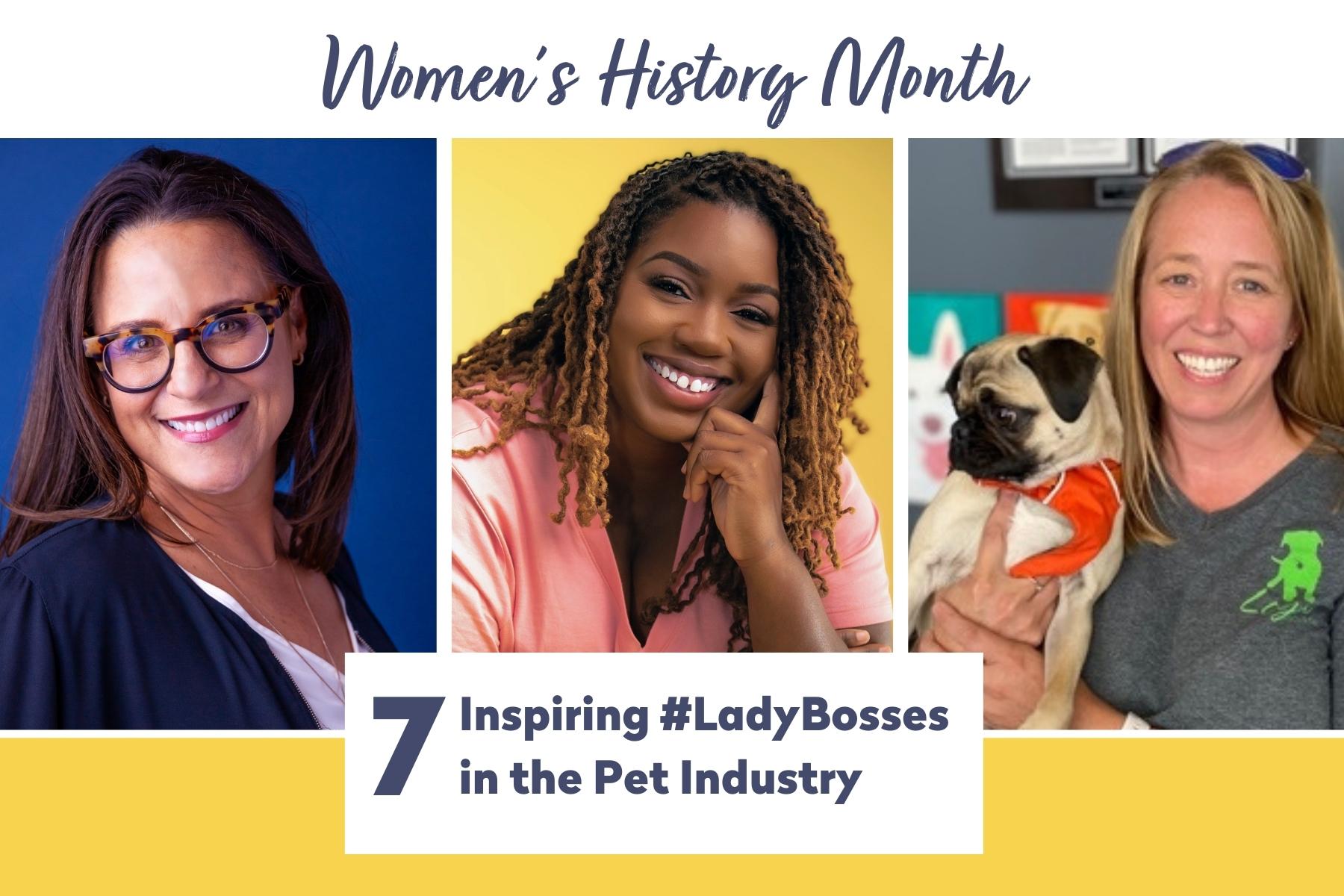 Women’s History Month: 7 Inspiring #LadyBosses In The Pet Industry
