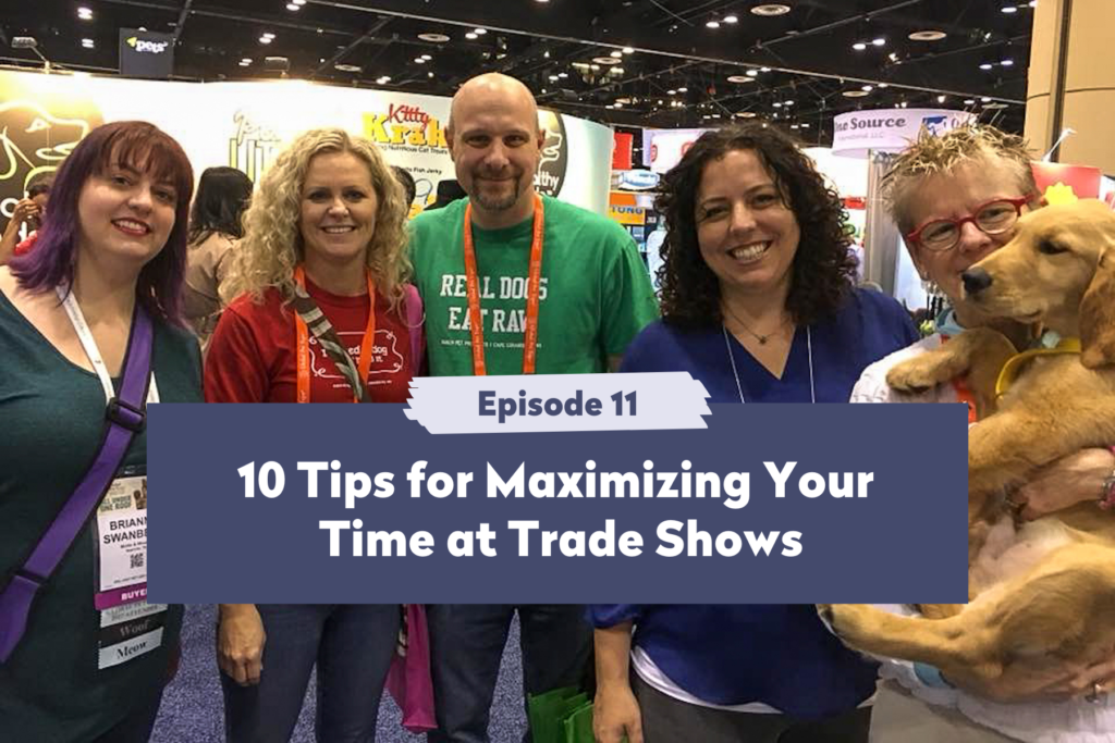 Episode 11 | 10 Tips for Maximizing Your Time at Trade Shows￼