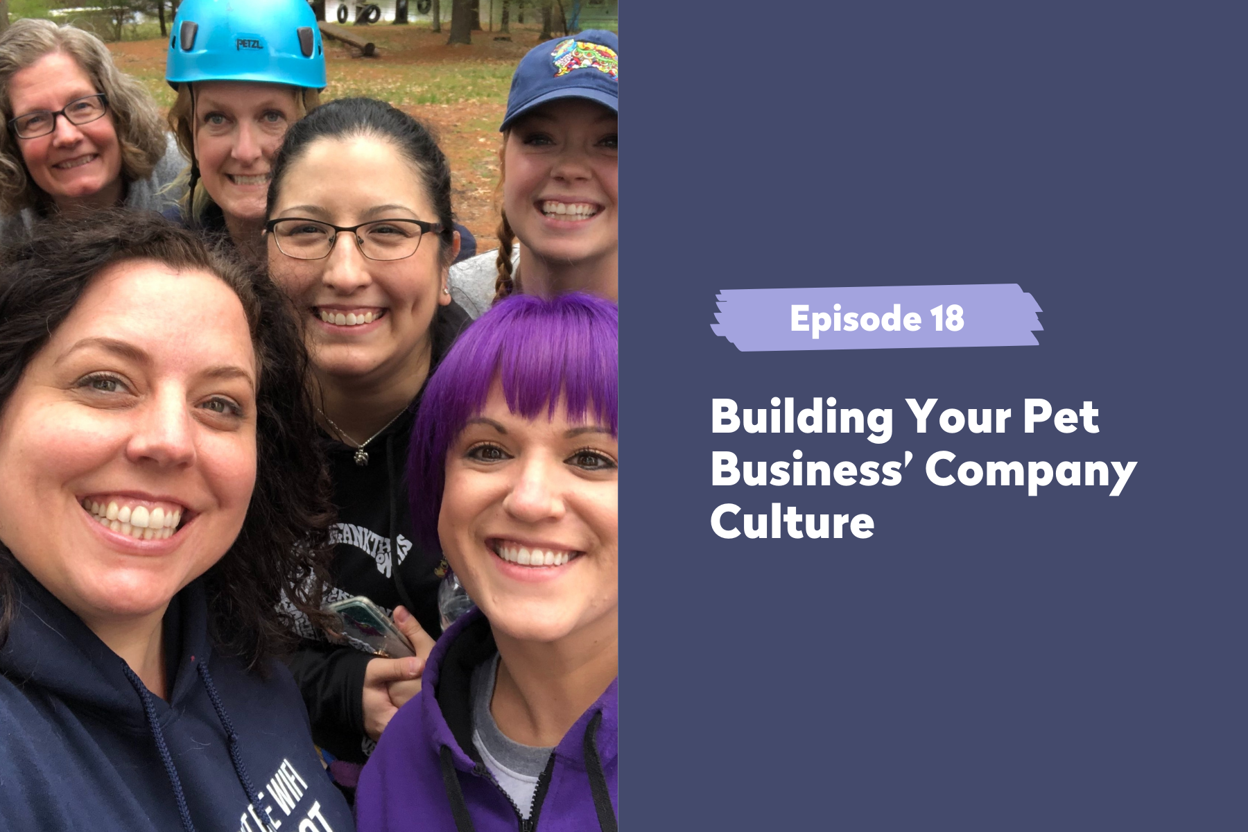 Episode 18 | Building Your Pet Business’ Company Culture