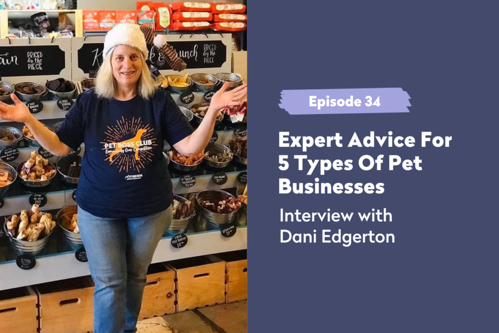 Episode 34 | Expert Advice For 5 Types Of Pet Businesses
