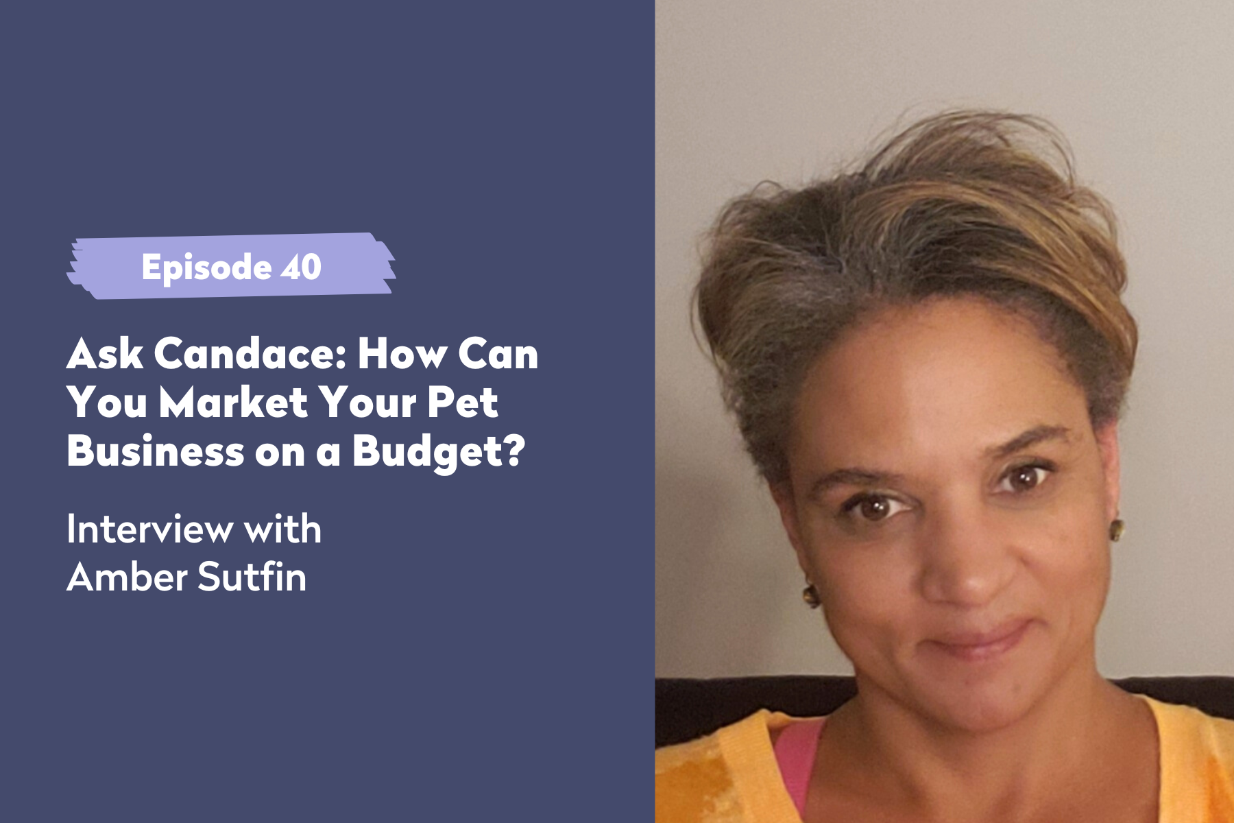Episode 40 | Ask Candace: How Can You Market Your Pet Business on a Budget?