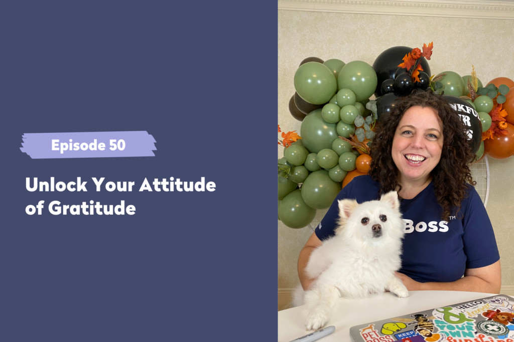 Episode 50 | Unlock Your Attitude of Gratitude￼