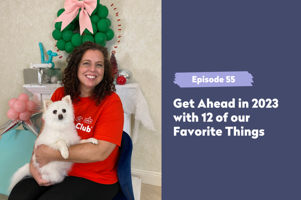 Episode 55 | Get Ahead in 2023 with 12 of our Favorite Things