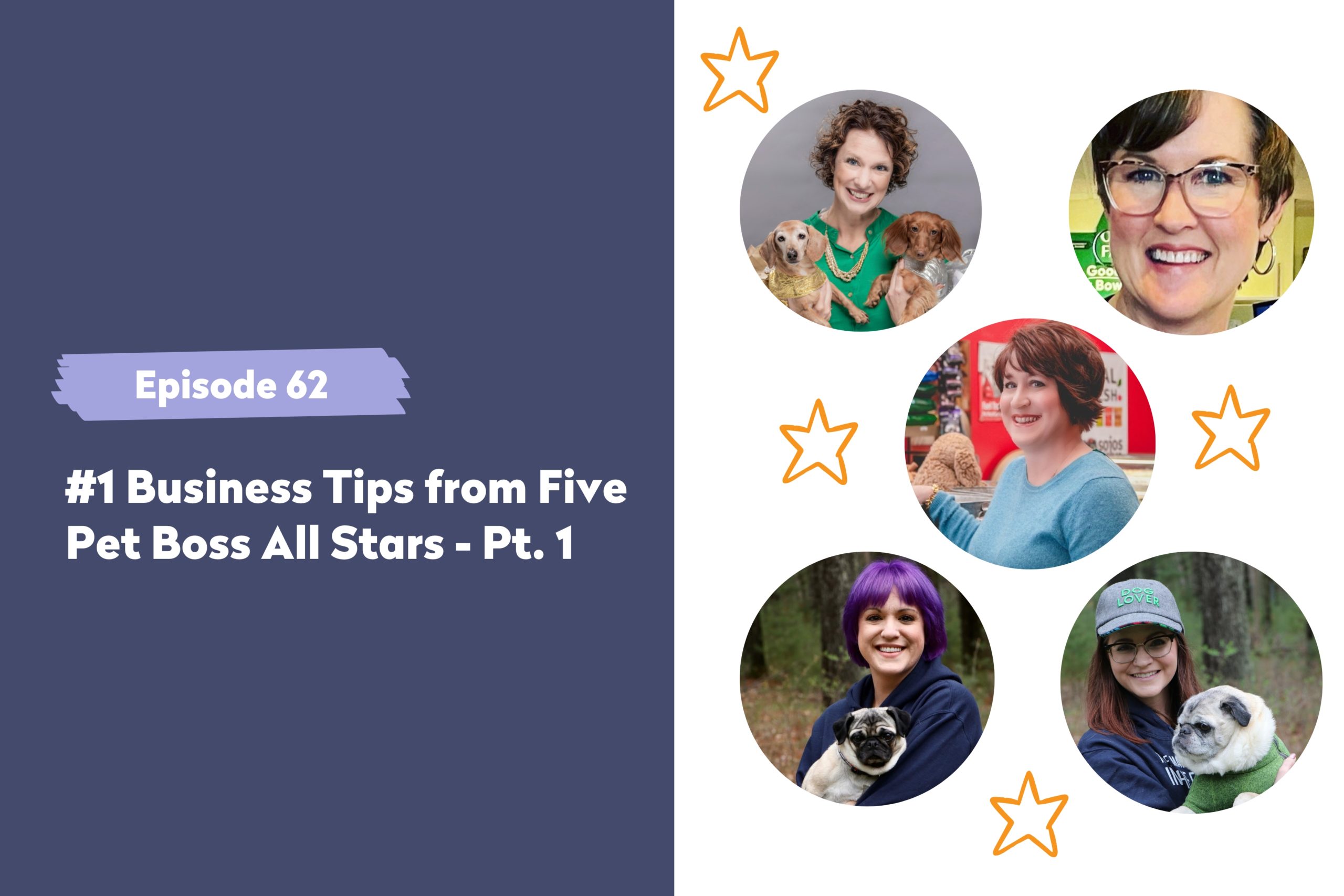 Episode 62 | #1 Business Tips from Five Pet Boss All Stars – Pt. 1