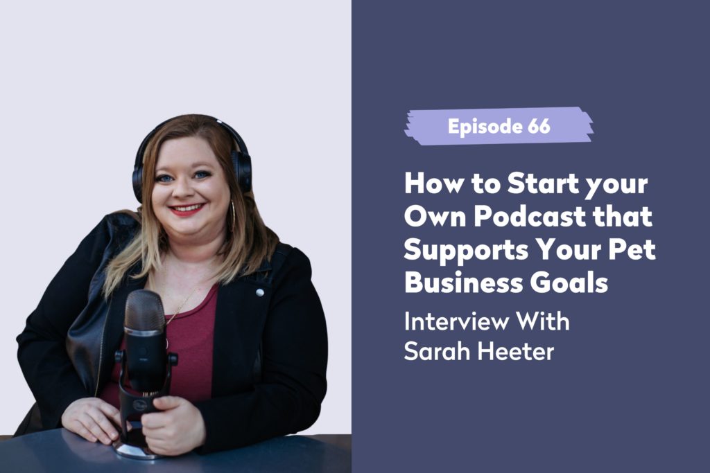 Episode 66 | <strong>How to Start your Own Podcast that Supports Your Pet Business Goals</strong>“/></a></div><div class=