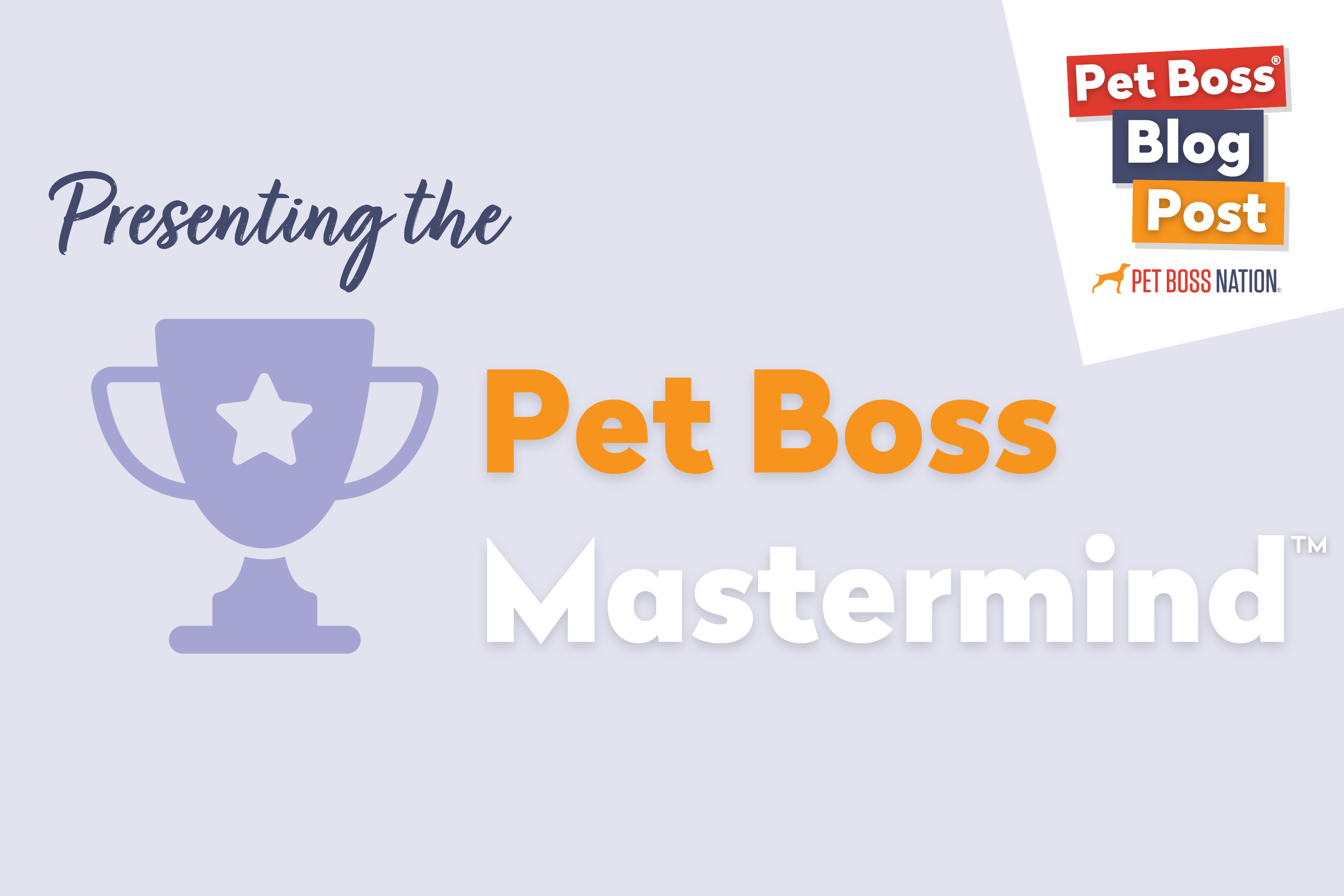 Pet Boss Nation Why Did We Start a Pet Industry Mastermind