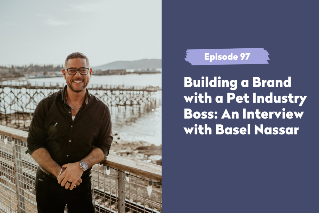 Pet Boss Nation Building a Brand with a Pet Industry Boss: An Interview with Basel Nassar