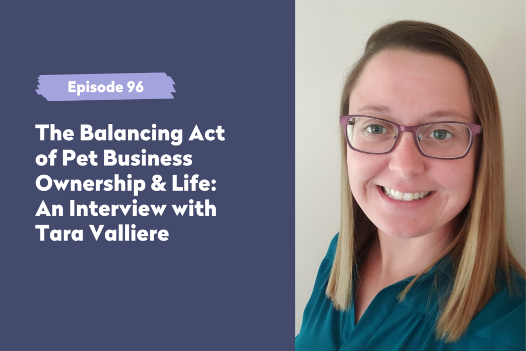 Pet Boss Nation The Balancing Act of Pet Business Ownership & Life: An Interview with Tara Valliere