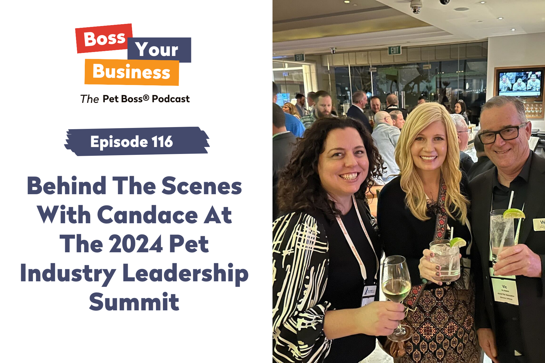 Episode 116 | Behind The Scenes With Candace At The 2024 Pet Industry Leadership Summit