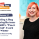 Pet Boss Nation Podcast Episode 117 Building A Dog Grooming Business With ABC’s “Pooch Perfect” Award Winner