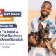 The Pet Boss Podcast Episode 133 How To Build A Global Pet Business Empire From Scratch with Charly and Larry Pruden of Pawdega