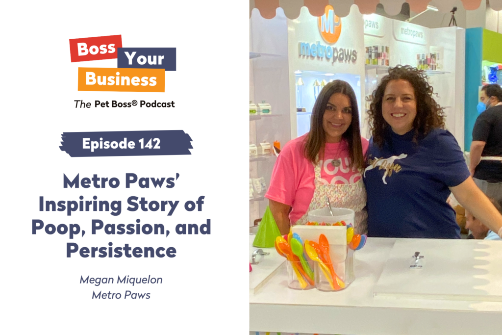 Pet Boss Podcast Episode 142 Metro Paws’ Inspiring Story of Poop, Passion, and Persistence