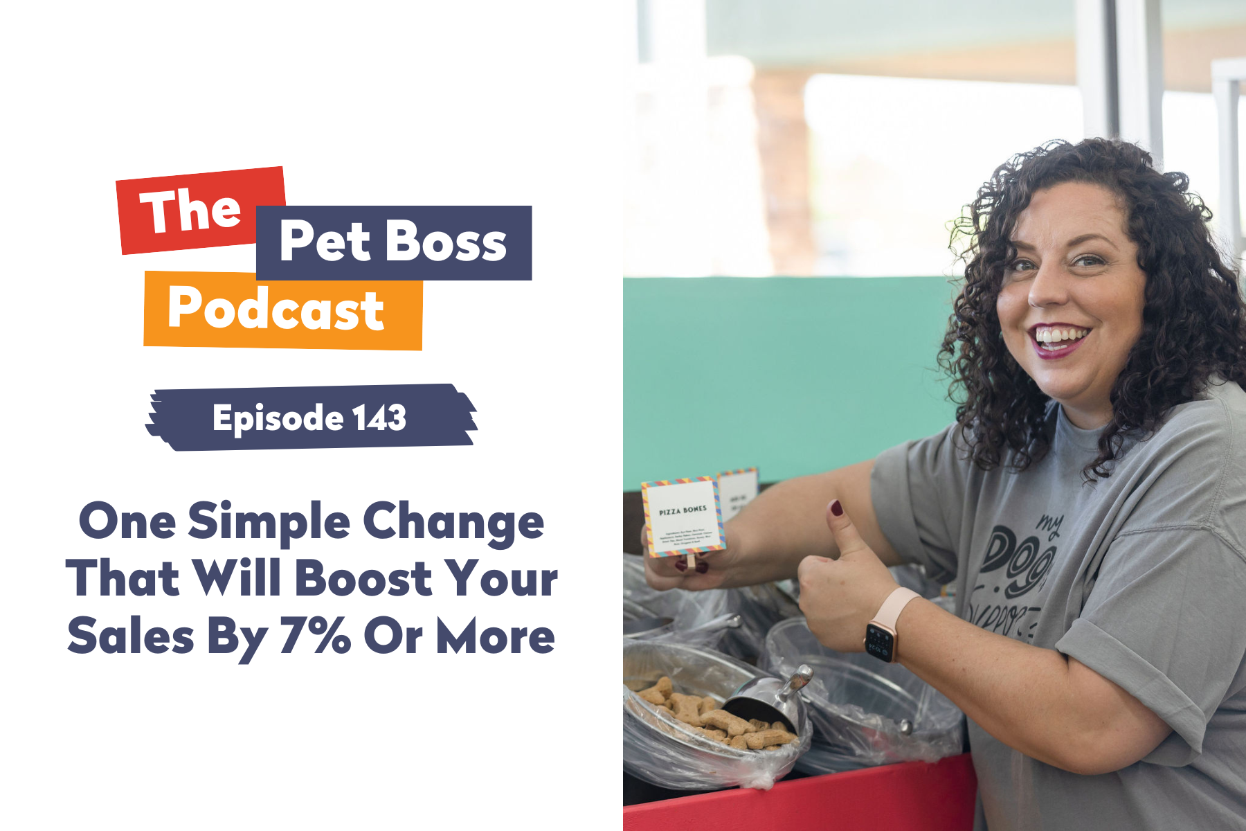 Episode 143 | One Simple Change That Will Boost Your Sales By 7% Or More