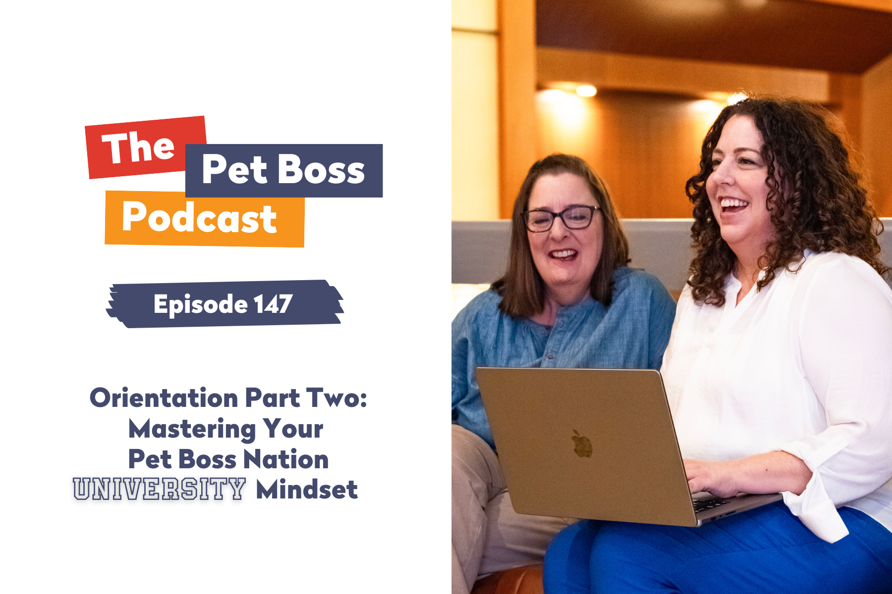 Episode 147 | Orientation Part Two: Mastering Your Pet Boss Nation University Mindset