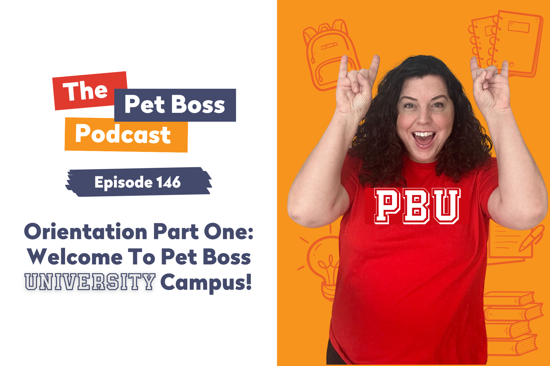 Pet Boss Podcast Episode 146 Orientation Part One Welcome To Pet Boss University Campus!