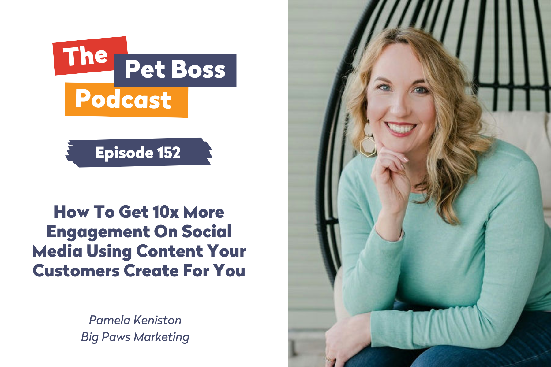 Episode 152 - How To Get 10x More Engagement On Social Media Using Content Your Customers Create For You