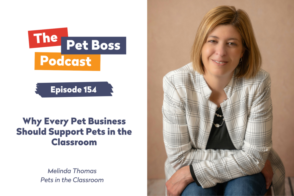 Episode 154 Why Every Pet Business Should Support Pets in the Classroom